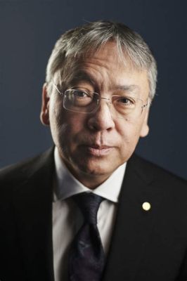 Le Prix Nobel de littérature 2016: Un hommage au monde étrange et mélancolique de Kazuo Ishiguro